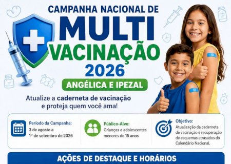 Angélica e Ipezal realizam Campanha Nacional de Multivacinação 2026